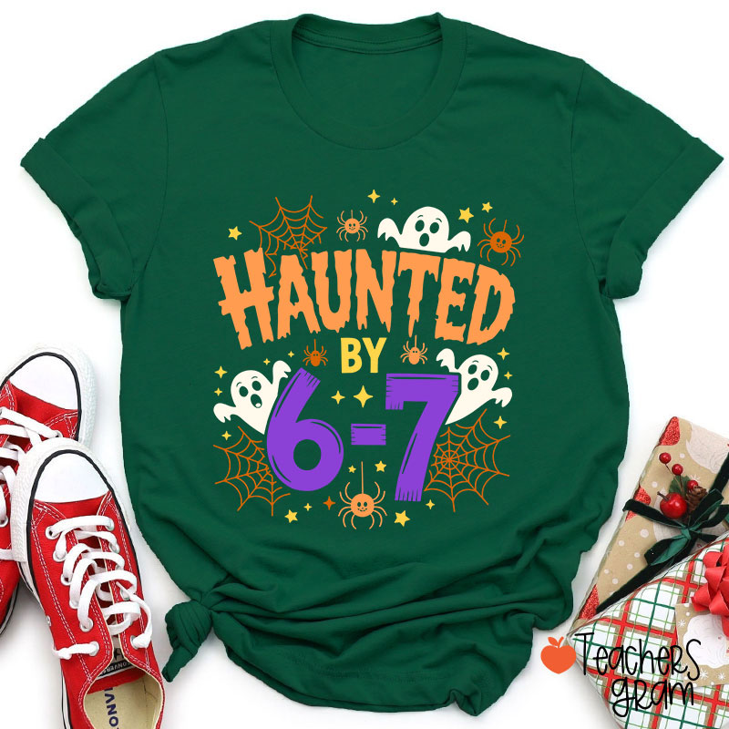 Haunted By Six Seven Halloween Teacher T-Shirt