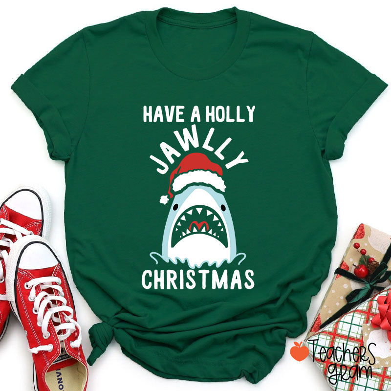 Have A Holly Jawllly Christmas Teacher T-Shirt