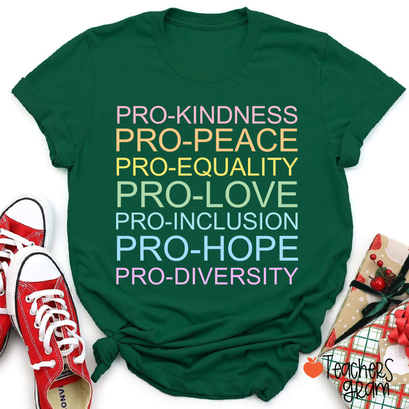 Pro Kindness Pro Peace Pro Equality Teacher T-Shirt