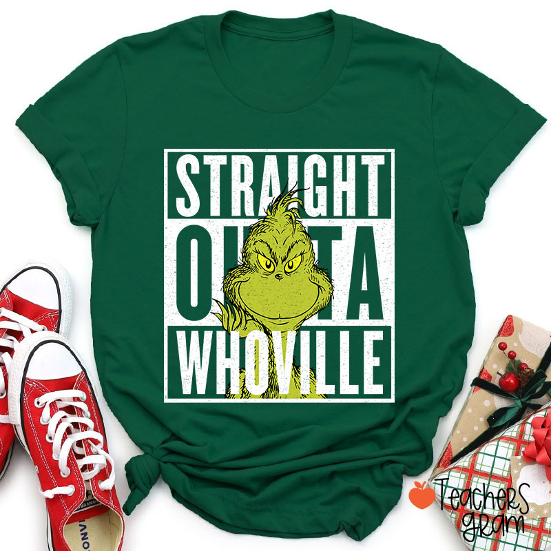 Straight Outta Whoville Teacher T-Shirt