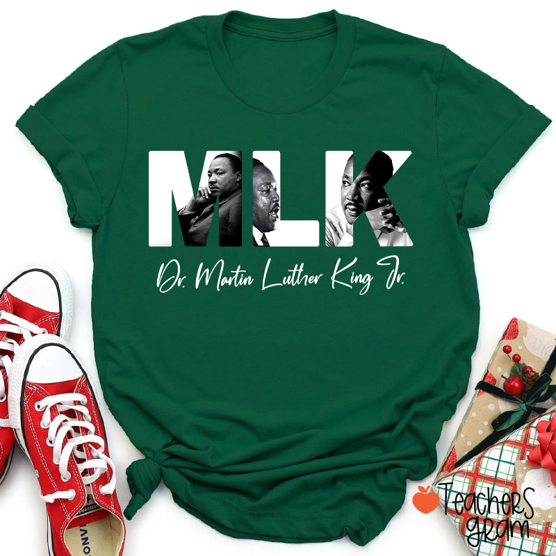 MLK Dr Martin Luther King Jr Teacher T-Shirt