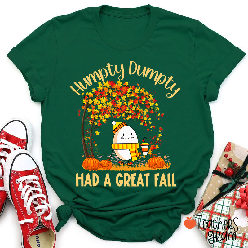 Humpty Dumpty Had A Great Fall Teacher T-Shirt