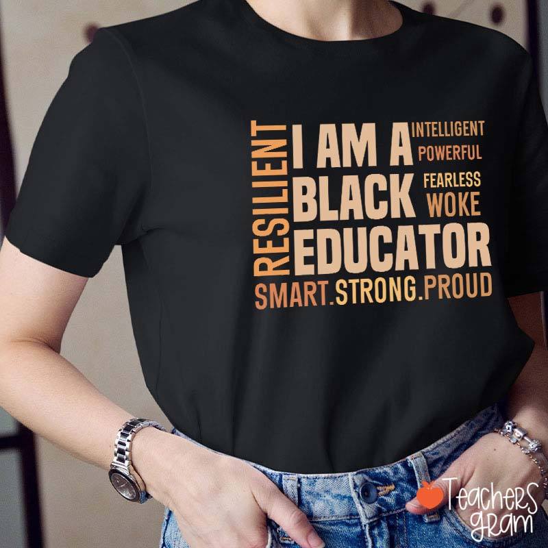 I Am A Black Educator Teacher T-Shirt