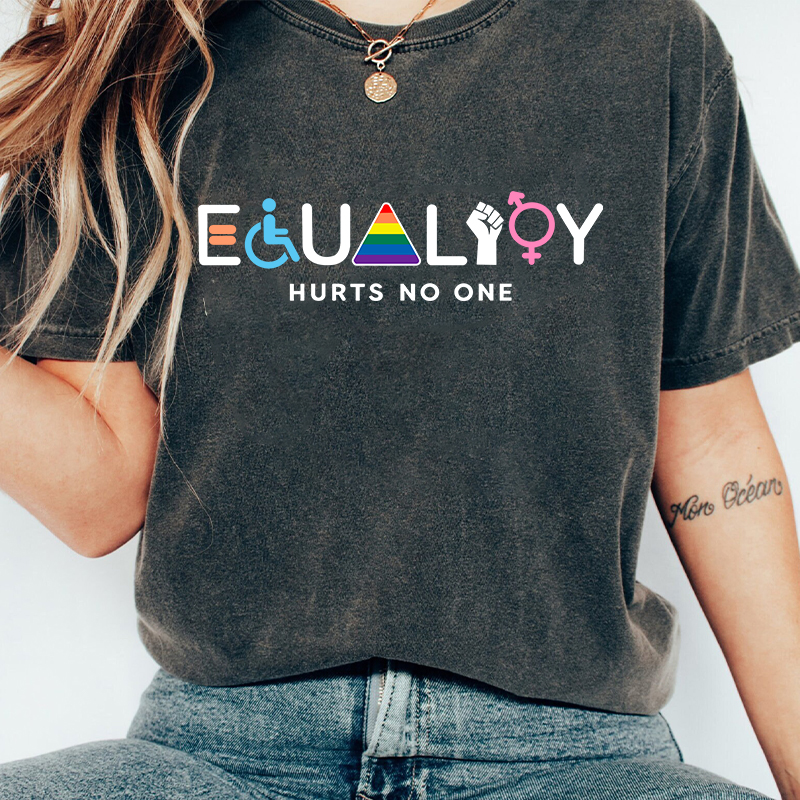 Equality Hurts No One Teacher Washed T-Shirt