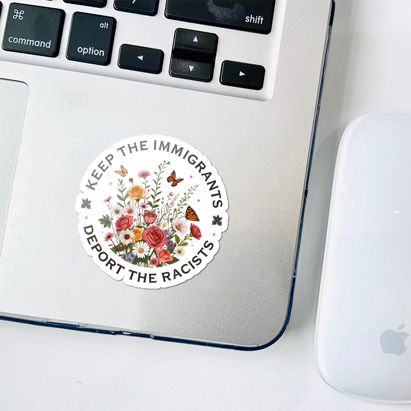 Keep The Immigrants Deport The Racists Teacher Stickers