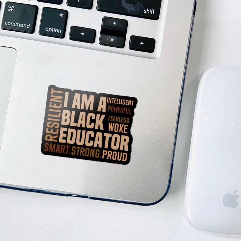 I Am A Black Educator Teacher Stickers