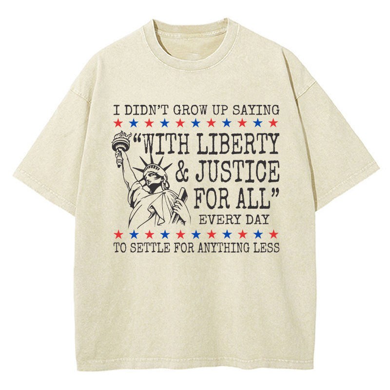 Liberty And Justice For All 4th Of July Teacher Washed T-Shirt