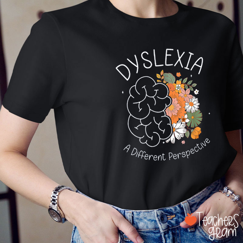 Dyslexia A Different Perspective Teacher T-Shirt