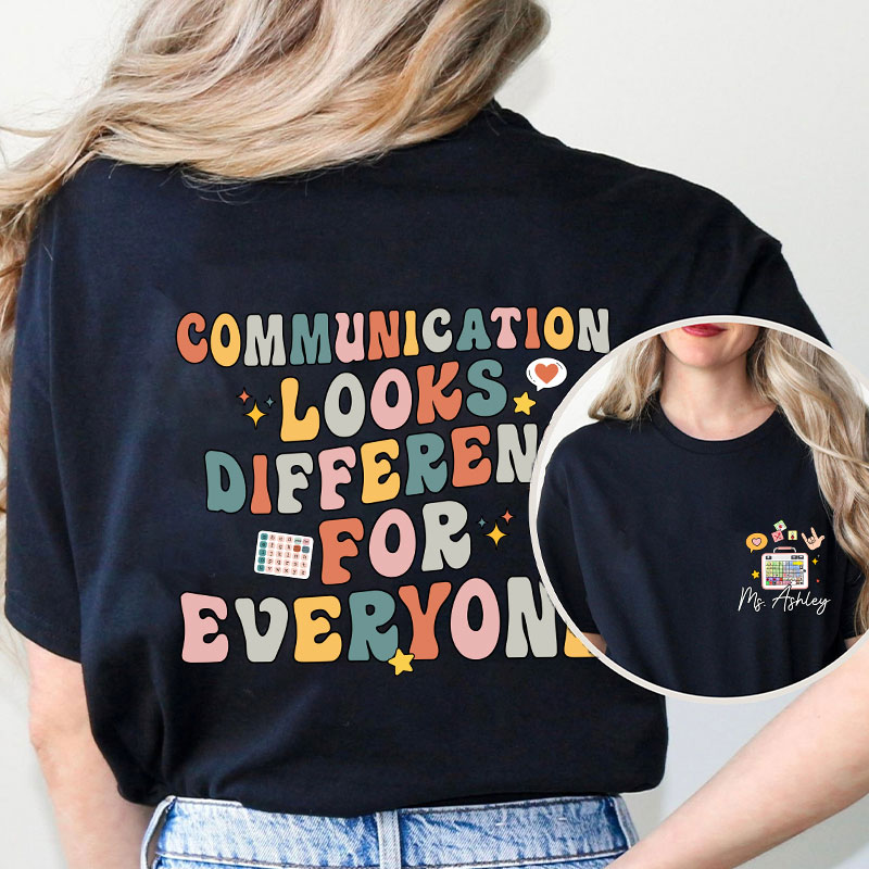 Personalized Name Communication Looks Different For Everyone Teacher Two Sided T-Shirt