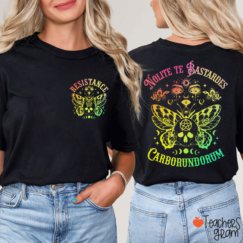 Nolite Te Bastardes Carborundorum Resistance Teacher Two Sided T-Shirt