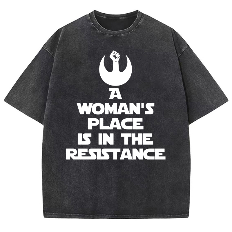 A Woman's Place Is In The Resistance Women's Rights Teacher Washed T-Shirt