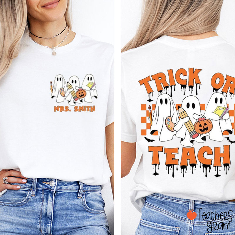 Personalized Name Trick or Teach Teacher Two Sided T-Shirt