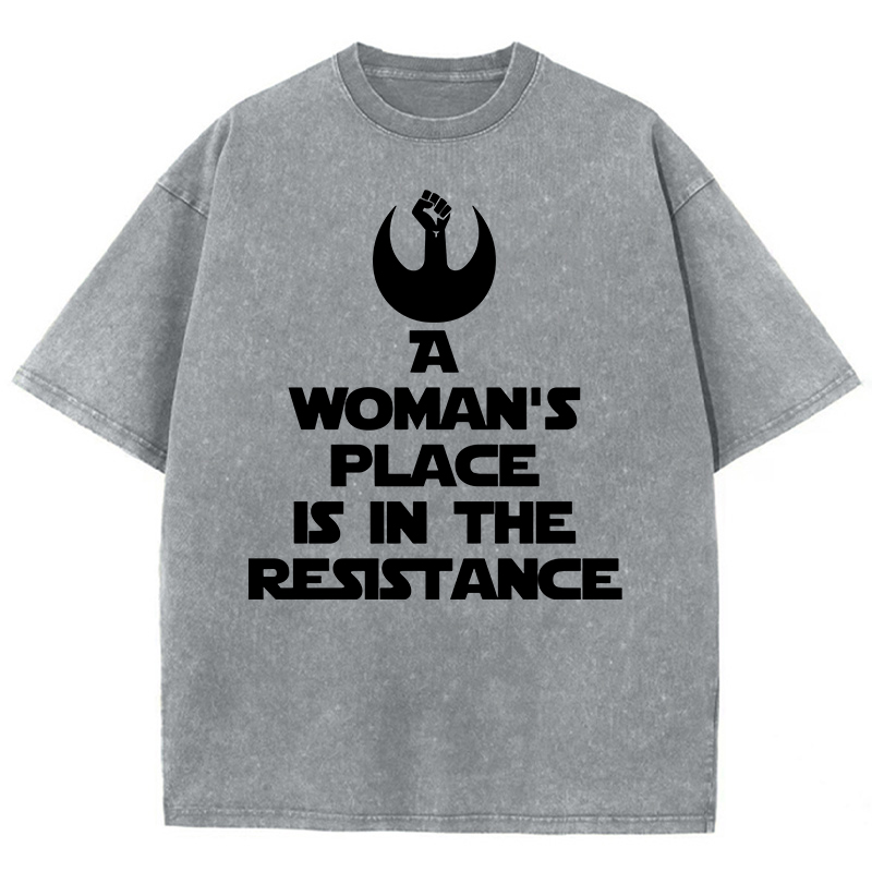 A Woman's Place Is In The Resistance Women's Rights Teacher Washed T-Shirt
