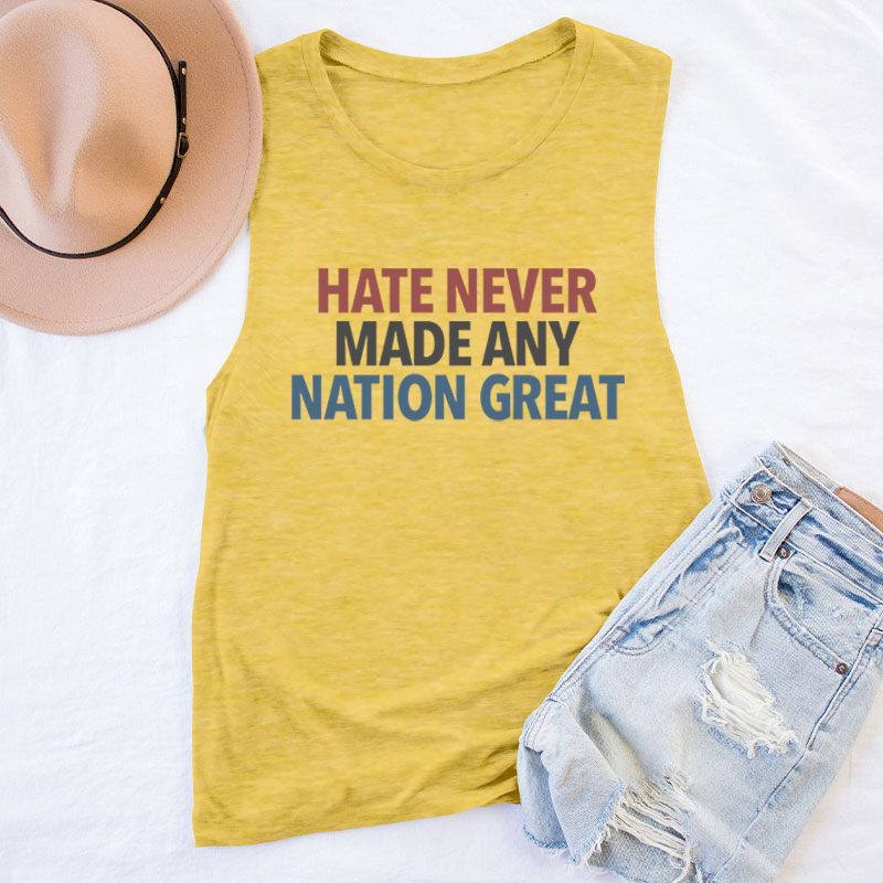Hate Never Made Any Nation Great Teacher Tank Top