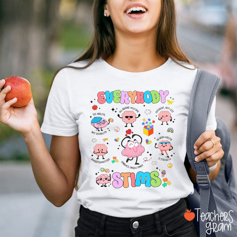 Everybody Stims All Brains Welcome Teacher T-Shirt