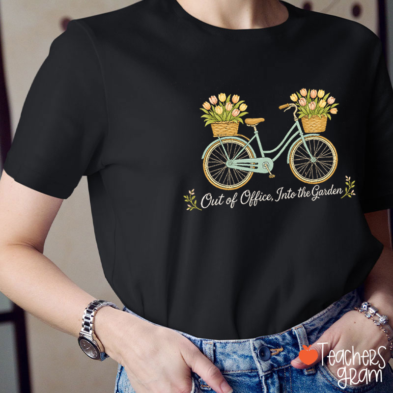 Out Of Office Into The Garden Teacher T-Shirt
