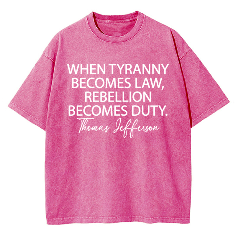 When Tyranny Becomes Law Quote Teacher Washed T-Shirt