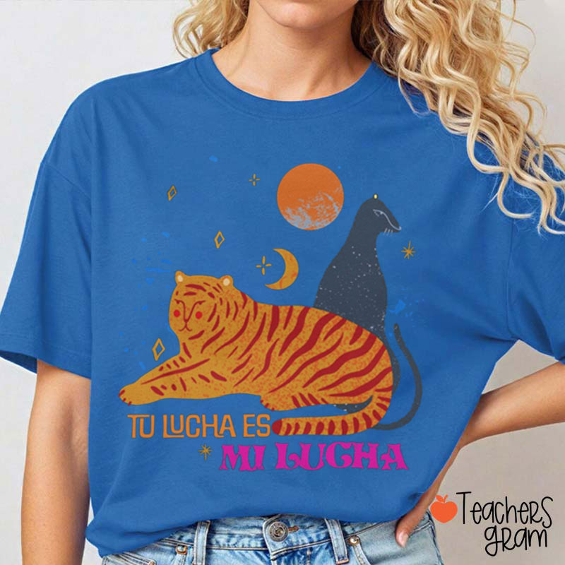 Tu Lucha Es Mi Lucha Spanish Teacher T-Shirt