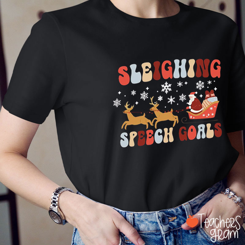Sleighing Speech Goals Teacher T-Shirt