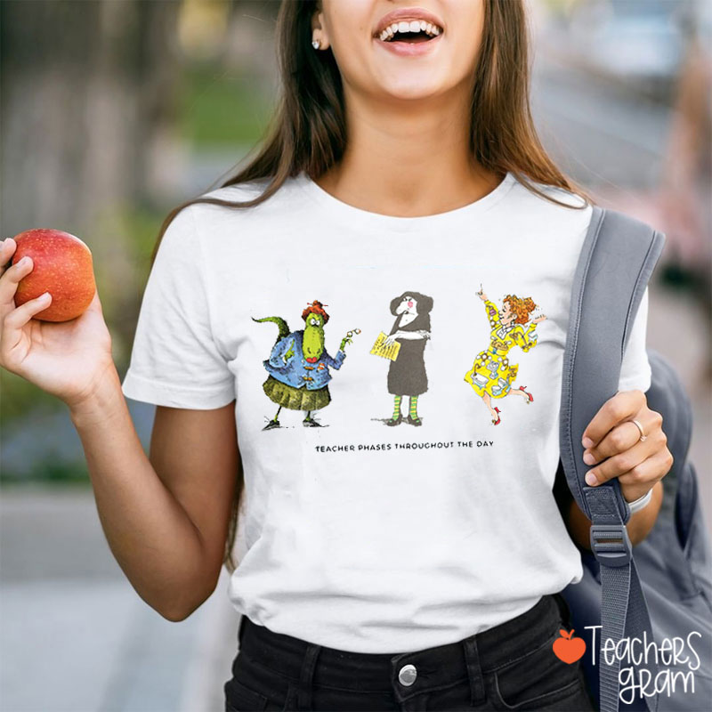 Teacher Phases Throughout The Day Teacher T-Shirt