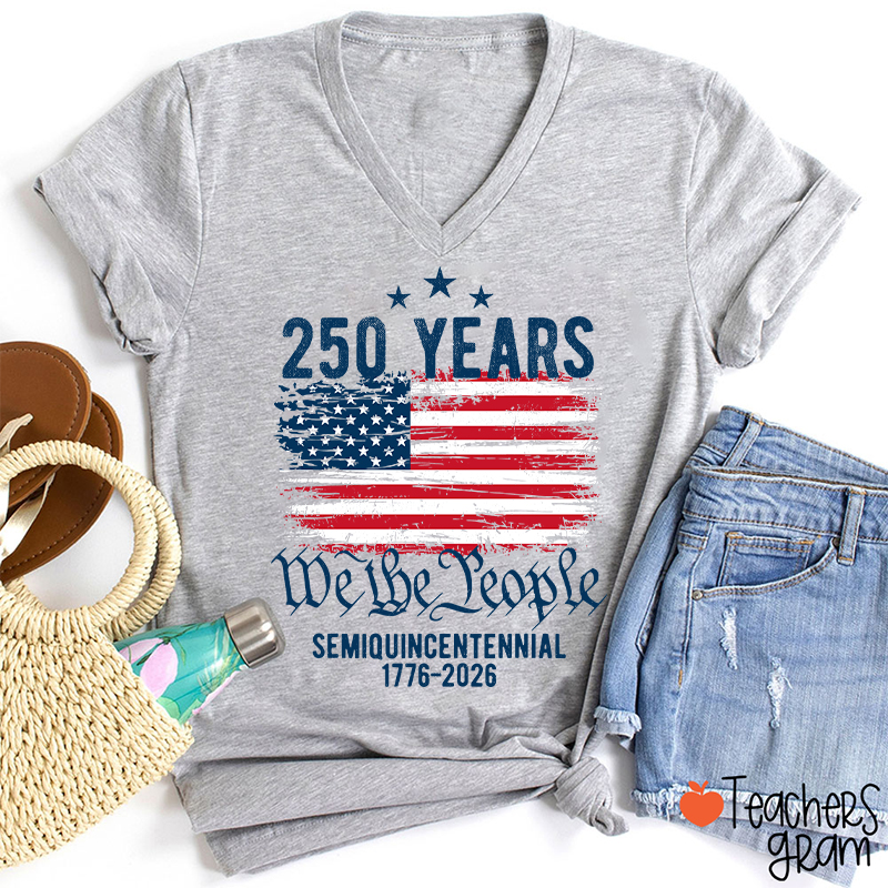250 Years We The People Semiquincentennial 1776-2026 Teacher Female V-Neck T-Shirt