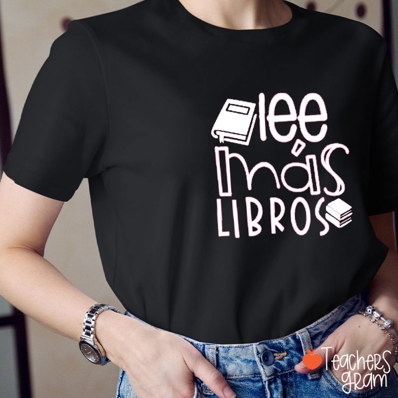 Lee Mas Libros Spanish Teacher T-Shirt