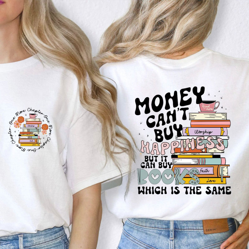 Money Can Buy Books Teacher Two Sided T-Shirt