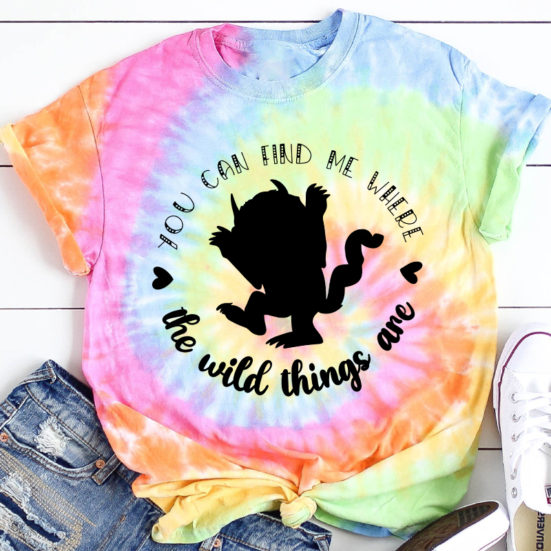 You Can Find Me Where The Wild Things Are Teacher Tie-dye T-Shirt