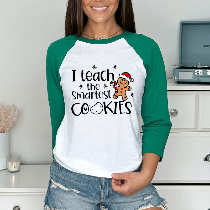 Christmas I Teach The Smartest Cookies Teacher Raglan Long Sleeve T-Shirt