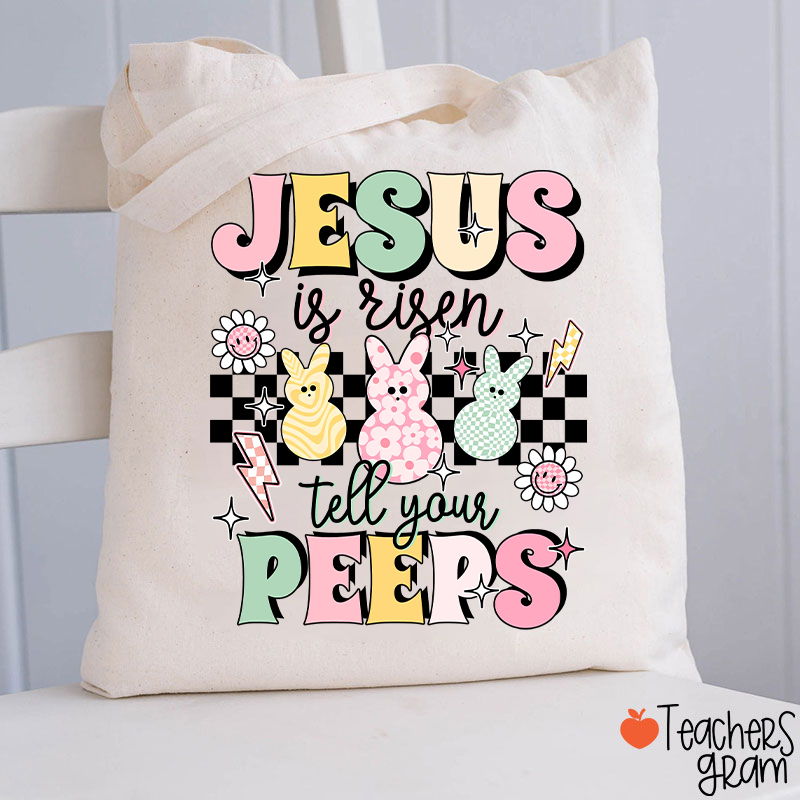 Jesus Is Risen Tell Your Peeps Teacher Tote Bag