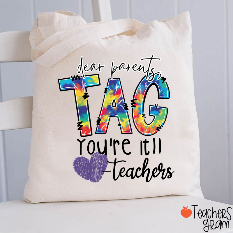 Dear Parents Tag You're Teacher Tote Bag