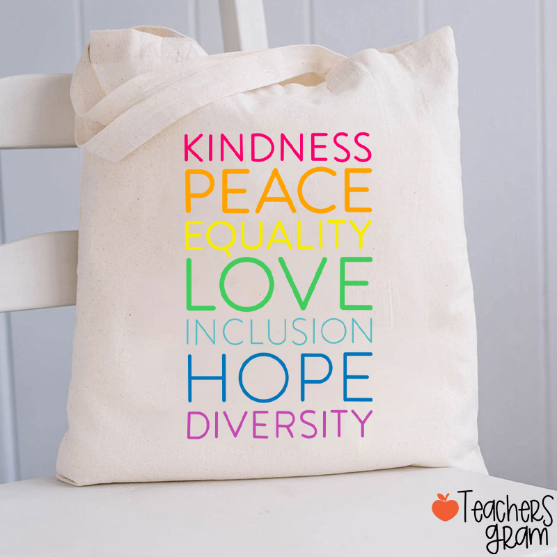 Kindness Peace Equality Love Inclusion Hope Diversity Teacher Tote Bag