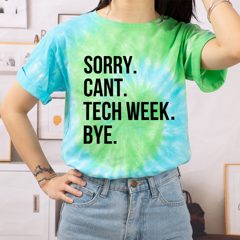 Sorry Cant Tech Week Teacher Tie-dye T-Shirt