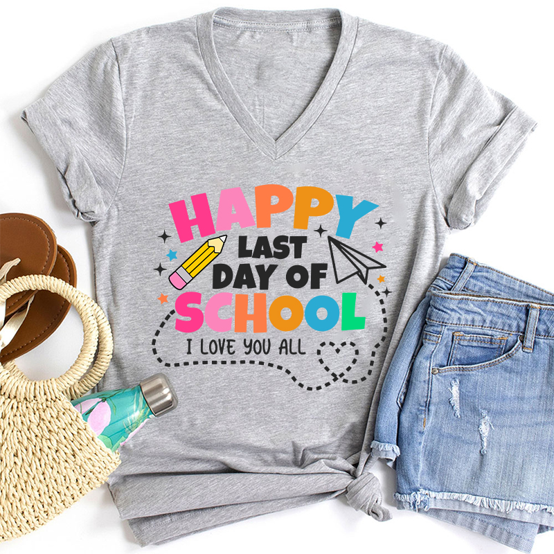 I Love You All Happy Last Day Of School Teacher Female V-Neck T-Shirt