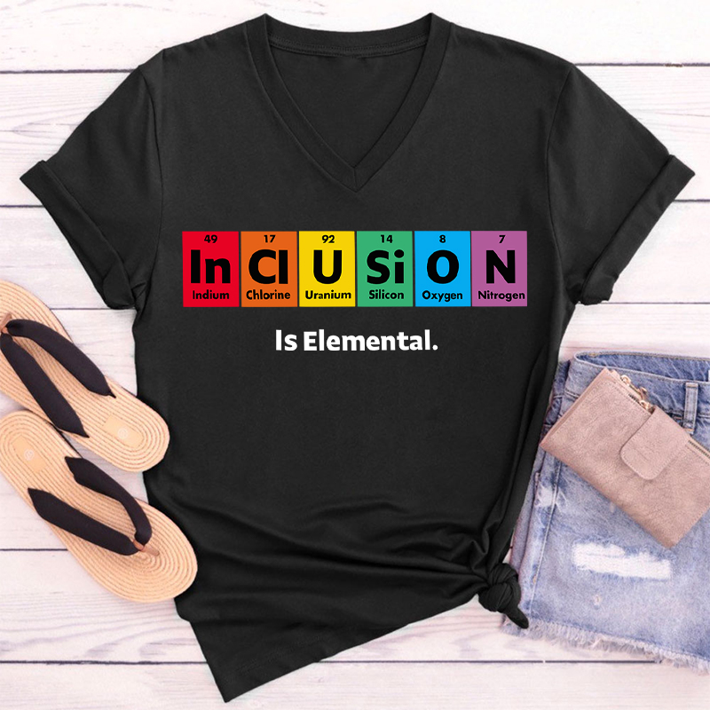 Inclusion Is Elemental Female V-Neck T-Shirt