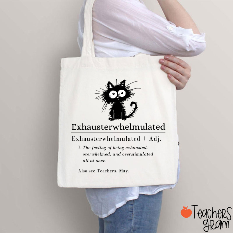 Exhausterwhelmulated Teacher Tote Bag