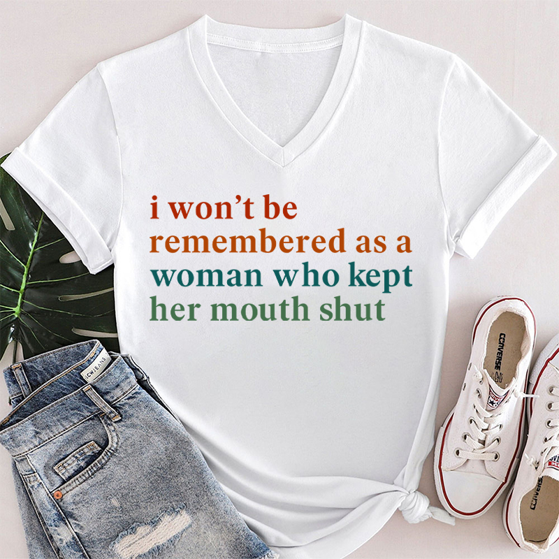 I Won't Be Remembered As A Woman Teacher Female V-Neck T-Shirt
