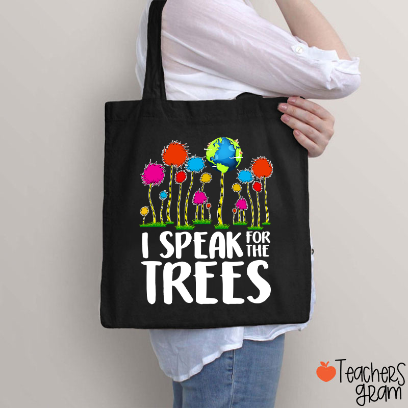 I Speak For The Trees Teacher Tote Bag