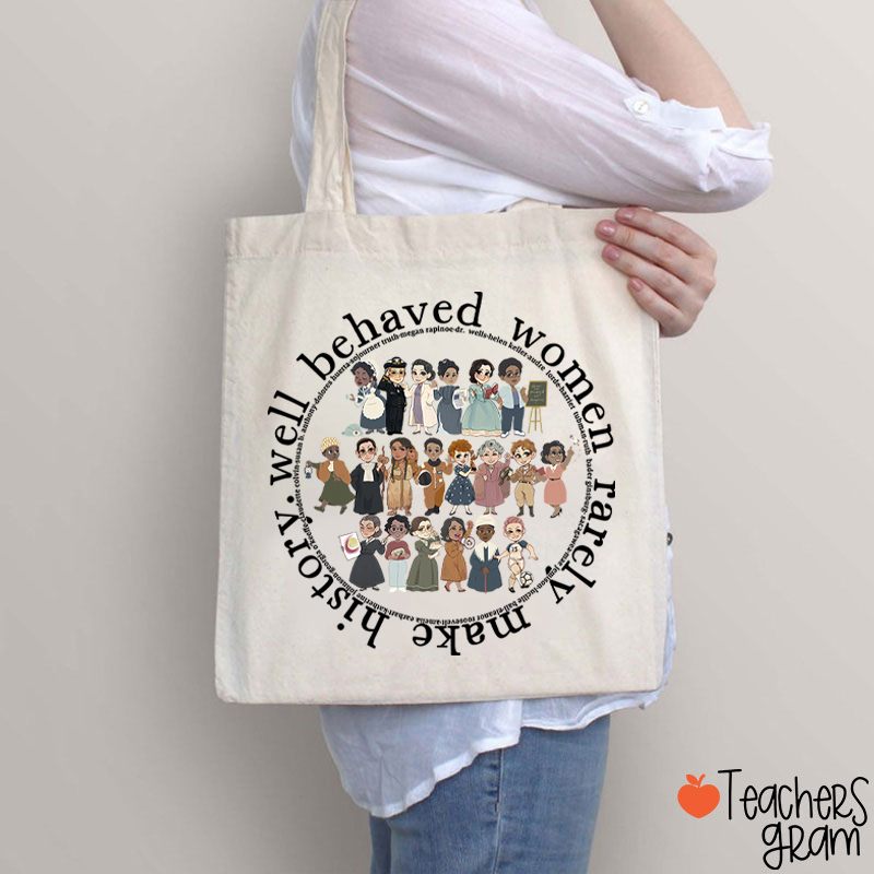 Well Behaved Women Rarely History Teacher Tote Bag