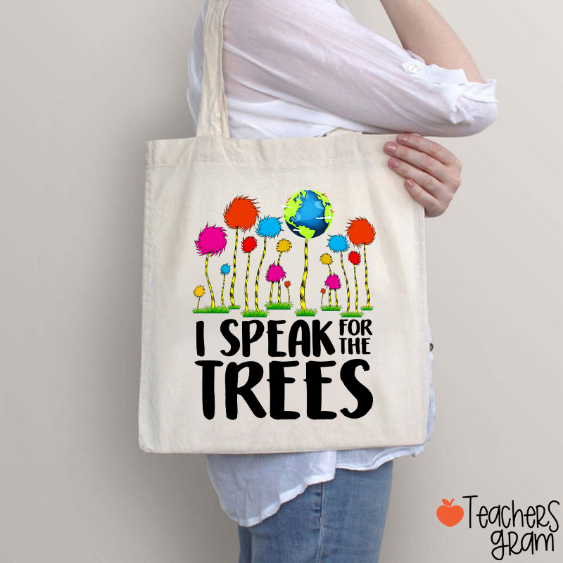 I Speak For The Trees Teacher Tote Bag