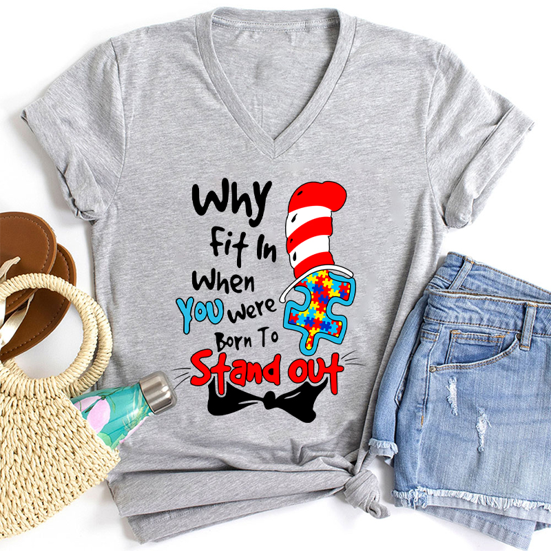 Why Fit In When You Were Born To Stand Out Dr.Seuss Teacher Female V-Neck T-Shirt