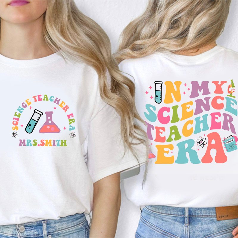 Personalized Science Teacher Era Teacher Two Sided T-Shirt