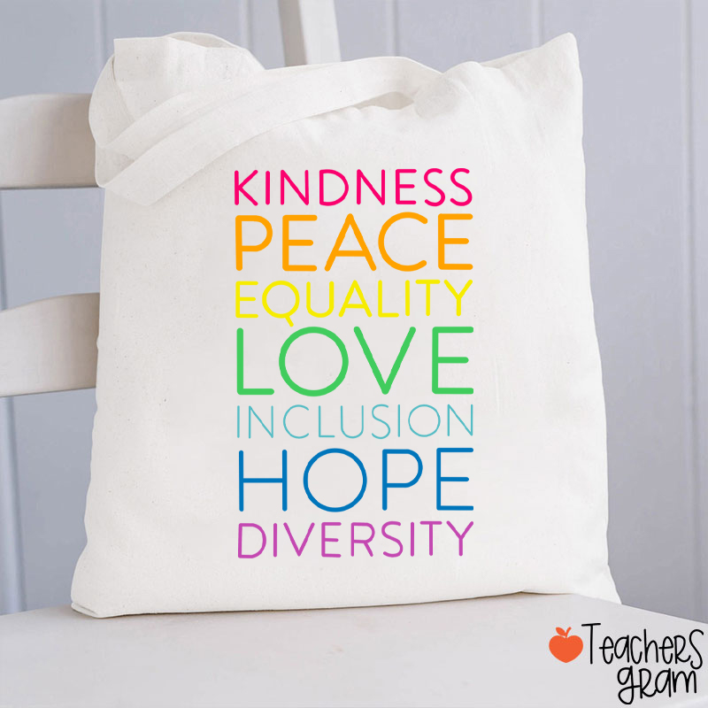 Kindness Peace Equality Love Inclusion Hope Diversity Teacher Tote Bag
