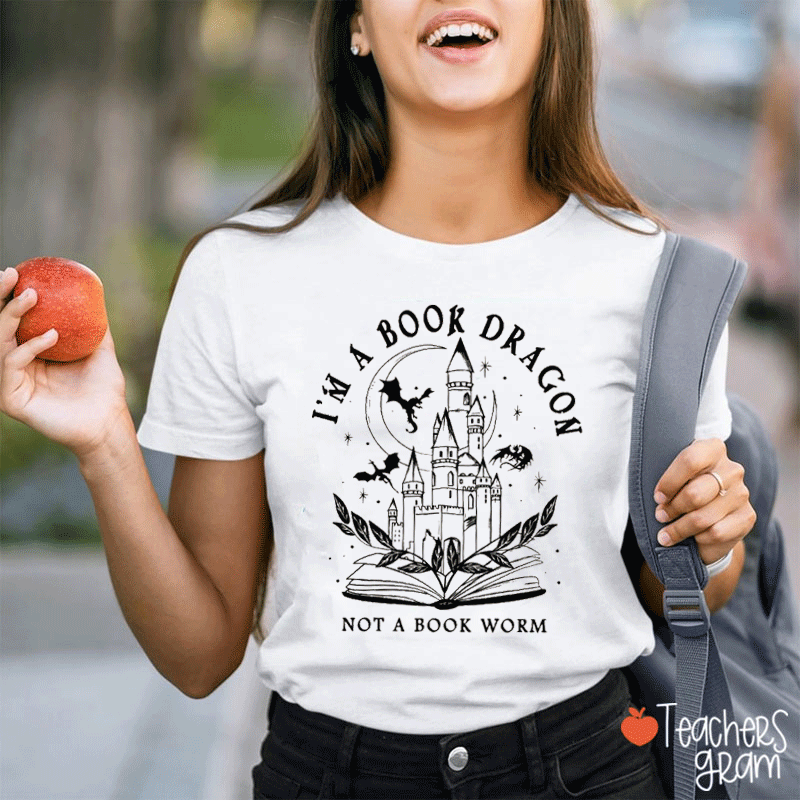 I'm A Book Dragon Not A Book Worm Teacher T-Shirt