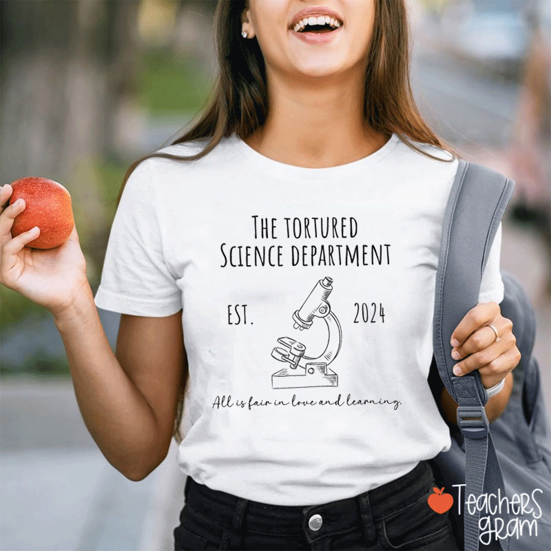 The Tortured Science Department All Is Fair In Love And Learning Teacher T-Shirt