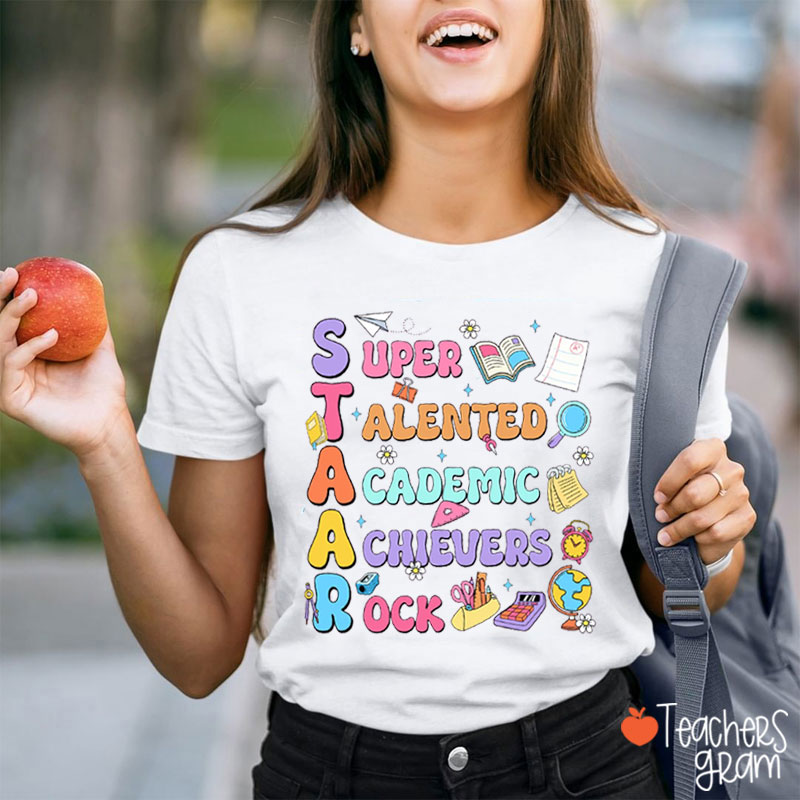 Super Talented Academic Achievers Rock STAAR Teacher T-Shirt
