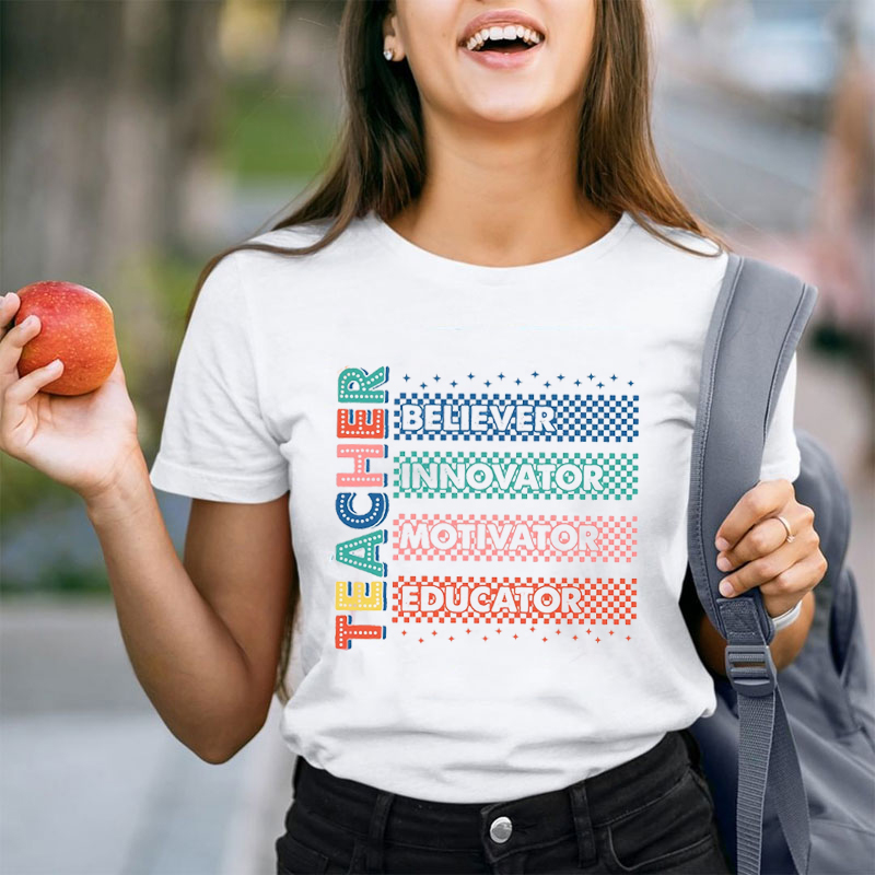 Teacher Believer Innovator Motivator Educator Teacher T-Shirt