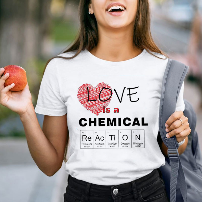 Love Is A Chemical Reaction Teacher T-Shirt
