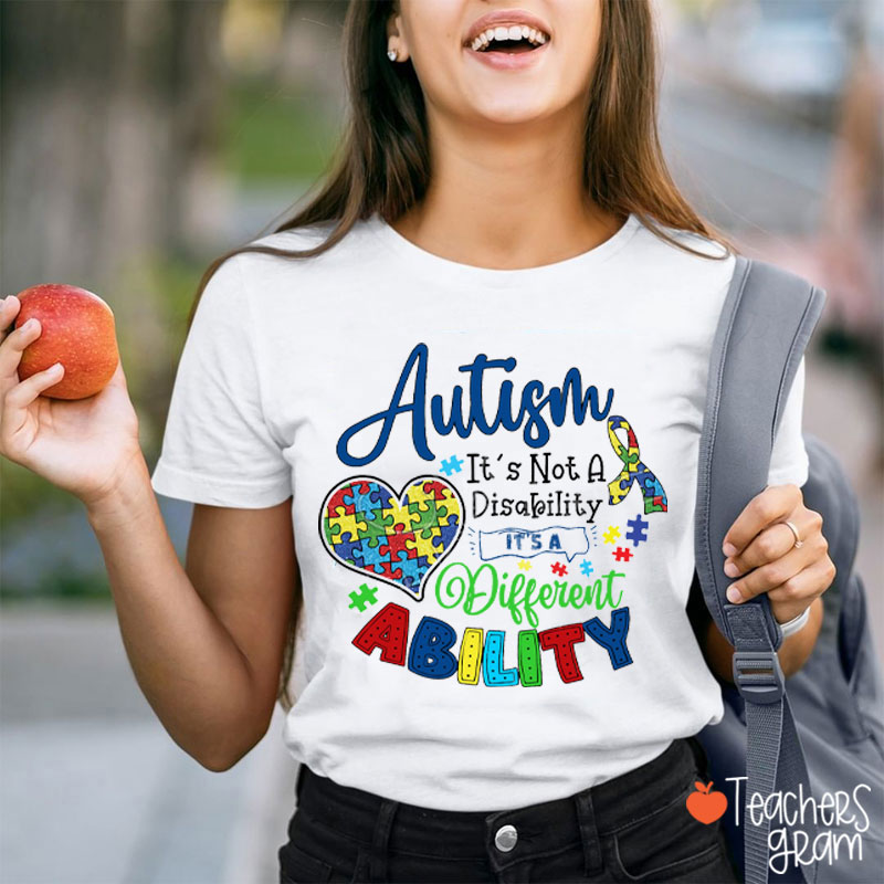 Not A Disability It's A Different Ability Teacher T-Shirt