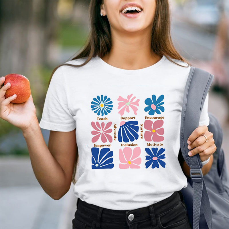 Flower Teach Support Encourage Teacher T-Shirt